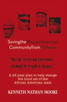 Saving the African American Community from Violence : Growing up Tough in Chicago