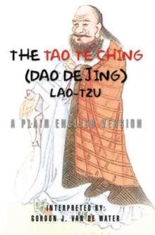 The Tao Te Ching (Dao De Jing) : A Plain English Version