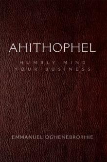 Ahithophel : Humbly Mind Your Business