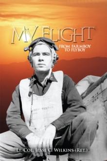 My Flight : From Farm Boy to Fly-Boy