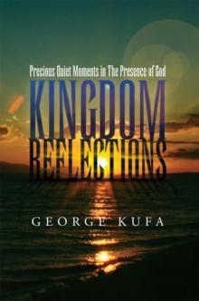 Kingdom Reflections : Precious Quiet Moments in the Presence of God