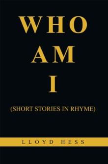 Who Am I : Short Stories in Rhyme