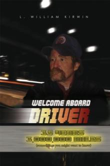 Welcome Aboard Driver : 35 Years 3000000 Miles. Some Things You Might Want to Know