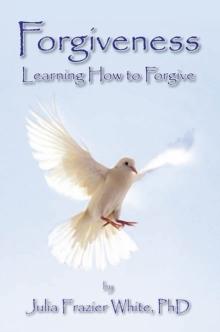 Forgiveness : Learning How to Forgive