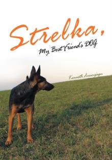 Strelka, My Best Friend'S Dog