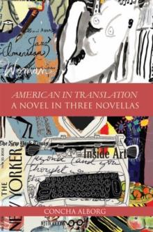 American in Translation : A Novel in Three Novellas