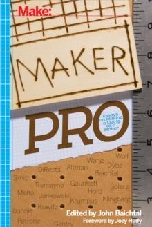 Maker Pro : Essays on Making a Living as a Maker