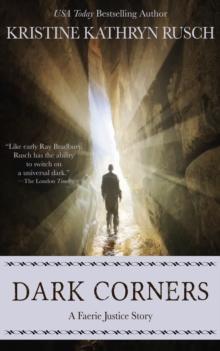 Dark Corners: A Faerie Justice Story