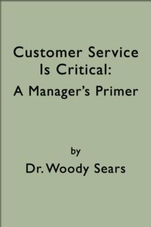 Customer Service is Critical: A Manager's Primer