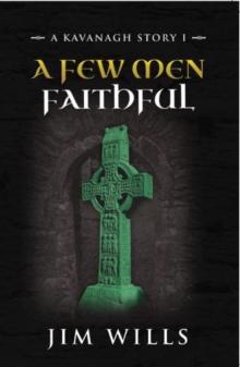 Few Men Faithful: A Kavanagh Story I