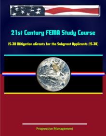 21st Century FEMA Study Course: IS-30 Mitigation eGrants for the Subgrant Applicants (IS-30)