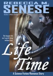 Life Time: A Science Fiction/Romance Story