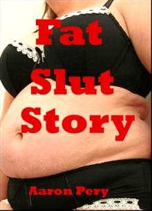 Fat Slut Story