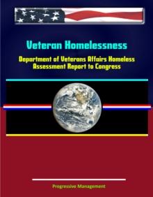 Veteran Homelessness: Department of Veterans Affairs Homeless Assessment Report to Congress