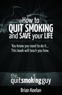 How To Quit Smoking and Save Your Life