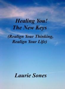 Healing You! The New Keys : Realign Your Thinking, Realign Your LIfe, #3