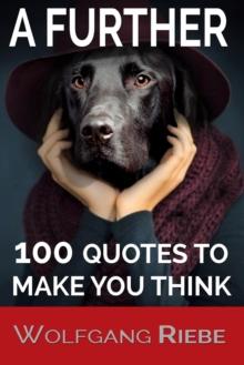 Further 100 Quotes To Make You Think