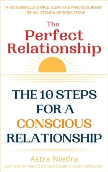 Perfect Relationship: How to Grow and Heal With Your Partner - A 10-Step Guide