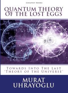 Quantum Theory of the Lost Eggs : Towards Into the 'Last Theory of the Universe'