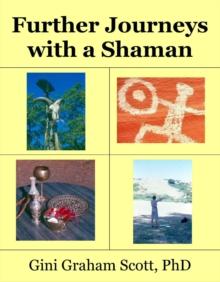 Further Journeys with a Shaman Warrior