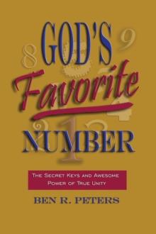 God's Favorite Number: The Secret Keys and Awesome Power of True Unity