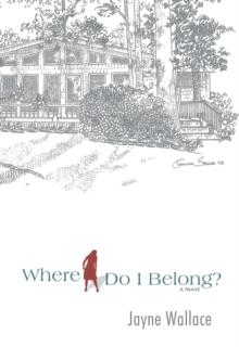 Where Do I Belong? : A Novel