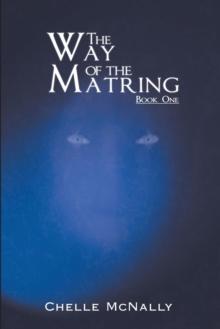 The Way of the Matring : Book One