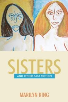 Sisters : And Other Fast Fiction