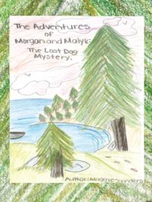 The Adventures of Morgan and Malyk : The Lost Dog Mystery