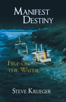 Manifest Destiny : Fire on the Water