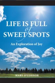 Life Is Full of Sweet Spots : An Exploration of Joy