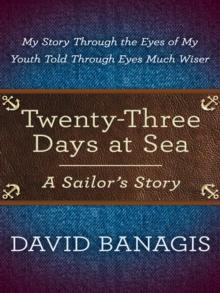 Twenty-Three Days at Sea : A Sailor'S Story