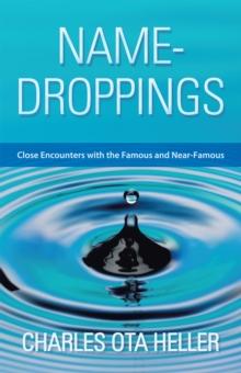 Name-Droppings : Close Encounters with the Famous and Near-Famous