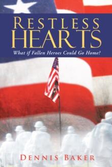 Restless Hearts : What If Fallen Heroes Could Go Home?