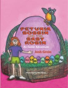 Petunia Bobbin and the Baby Robin : An Easter Adventure