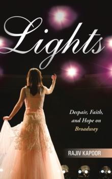 Lights : Despair, Faith, and Hope on Broadway