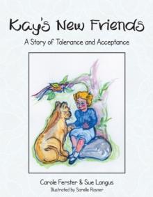 Kay'S New Friends : A Story of Tolerance and Acceptance