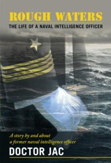 Rough Waters : The Life of a Naval Intelligence Officer