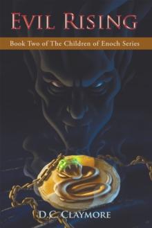 Evil Rising : Book Two of the Children of Enoch Series