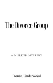 The Divorce Group : A Murder Mystery