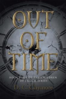 Out of Time : Book Four of the Children of Enoch Series