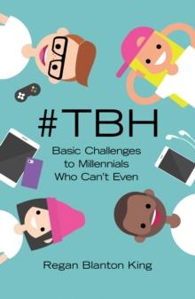 #Tbh : Basic Challenges to Millennials Who Can'T Even