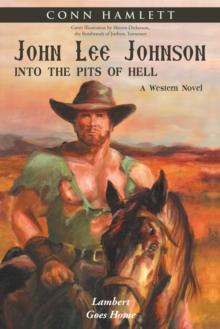 John Lee Johnson: into the Pits of Hell : Lambert Goes Home