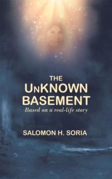 The Unknown Basement : Based on a Real-Life Story