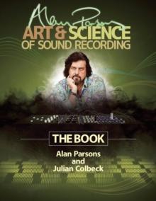 Alan Parsons' Art & Science of Sound Recording : The Book