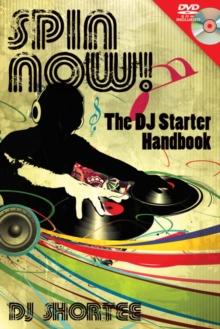 Spin Now! : The DJ Starter Handbook