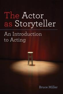 The Actor as Storyteller : An Introduction to Acting