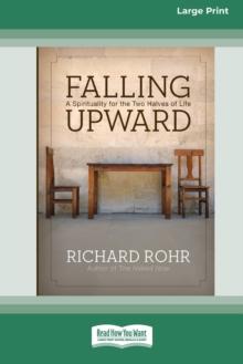 Falling Upward : A Spirituality for the Two Halves of Life