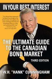 In Your Best Interest : The Ultimate Guide to the Canadian Bond Market