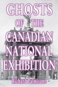 Ghosts of the Canadian National Exhibition